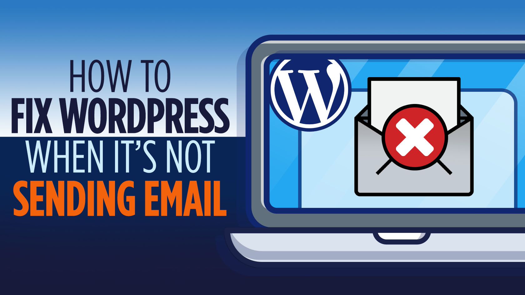 How to Fix WordPress When It’s Not Sending Email