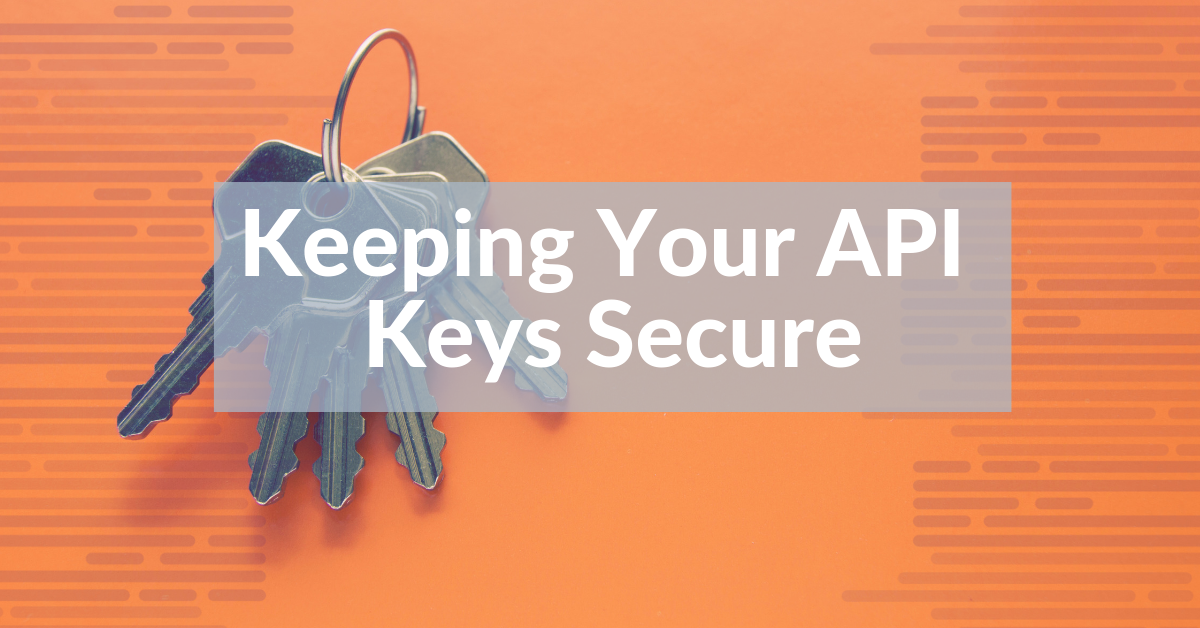keeping your api keys secure