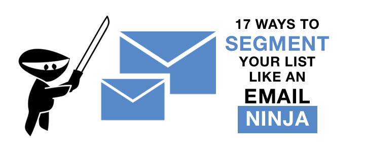 17 ways to segment your list like a ninja