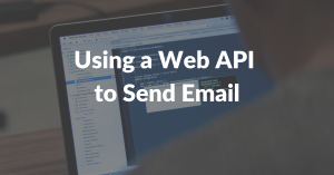 How to Use a Web API to Send Email