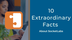 10 Extraordinary Facts About SocketLabs
