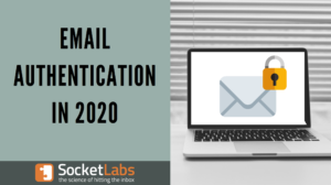 Email Authentication In 2020