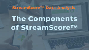 The Components of StreamScore™