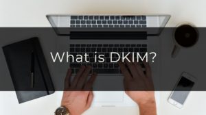 What is DKIM?
