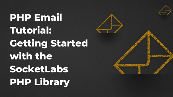 SocketLabs PHP Email Tutorial